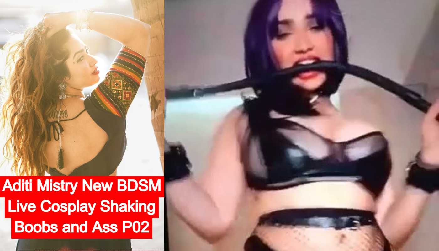 Aditi Mistry New BDSM Live Cosplay Shaking Boobs and Ass P02