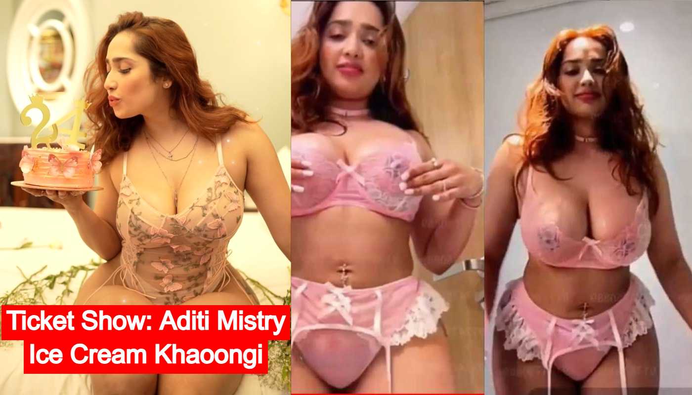 Ticket Show: Aditi Mistry Ice Cream Khaoongi P5