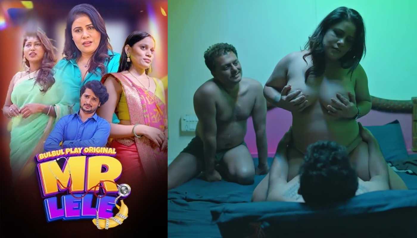 Mr Lele EP4 Bulbulplay Hindi Hot Web Series