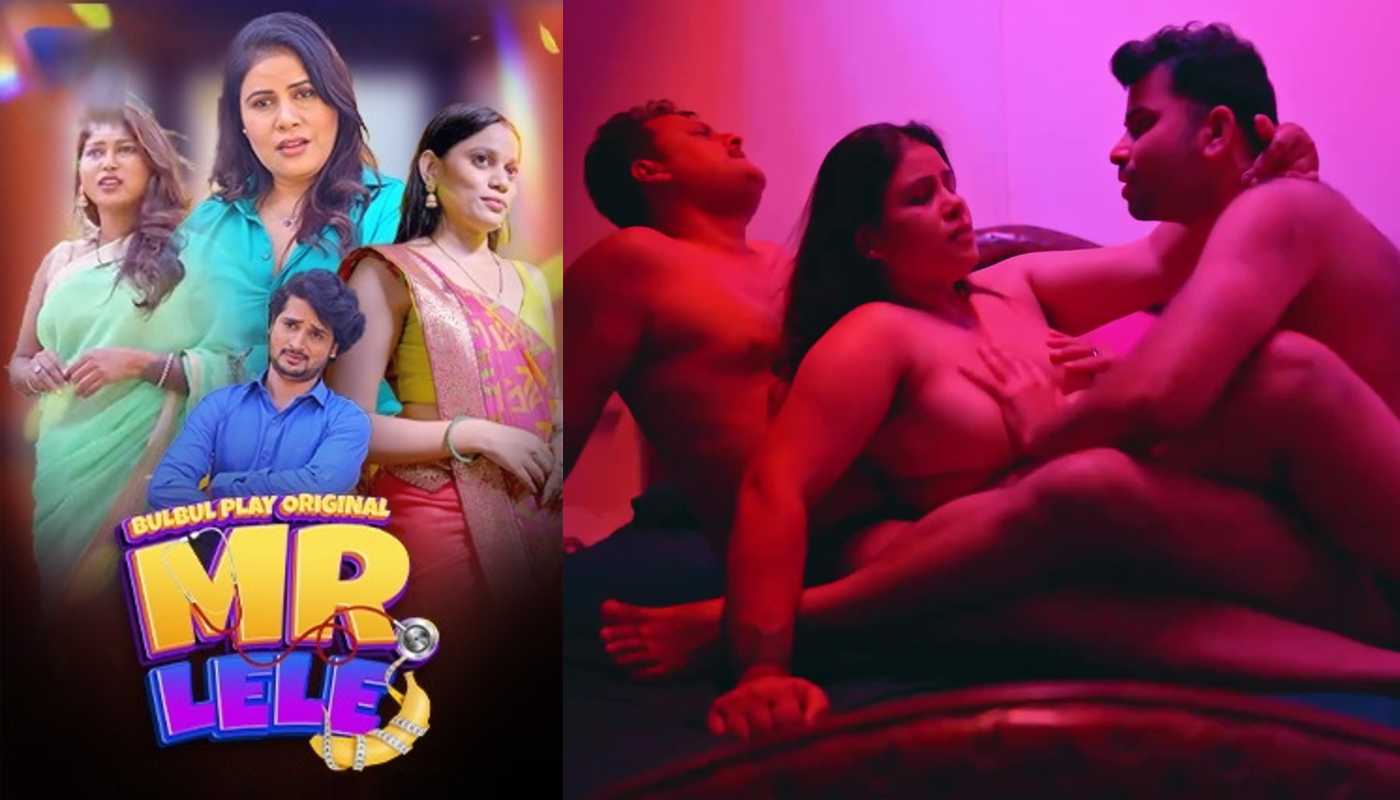 Mr Lele EP5 Bulbulplay Hindi Hot Web Series