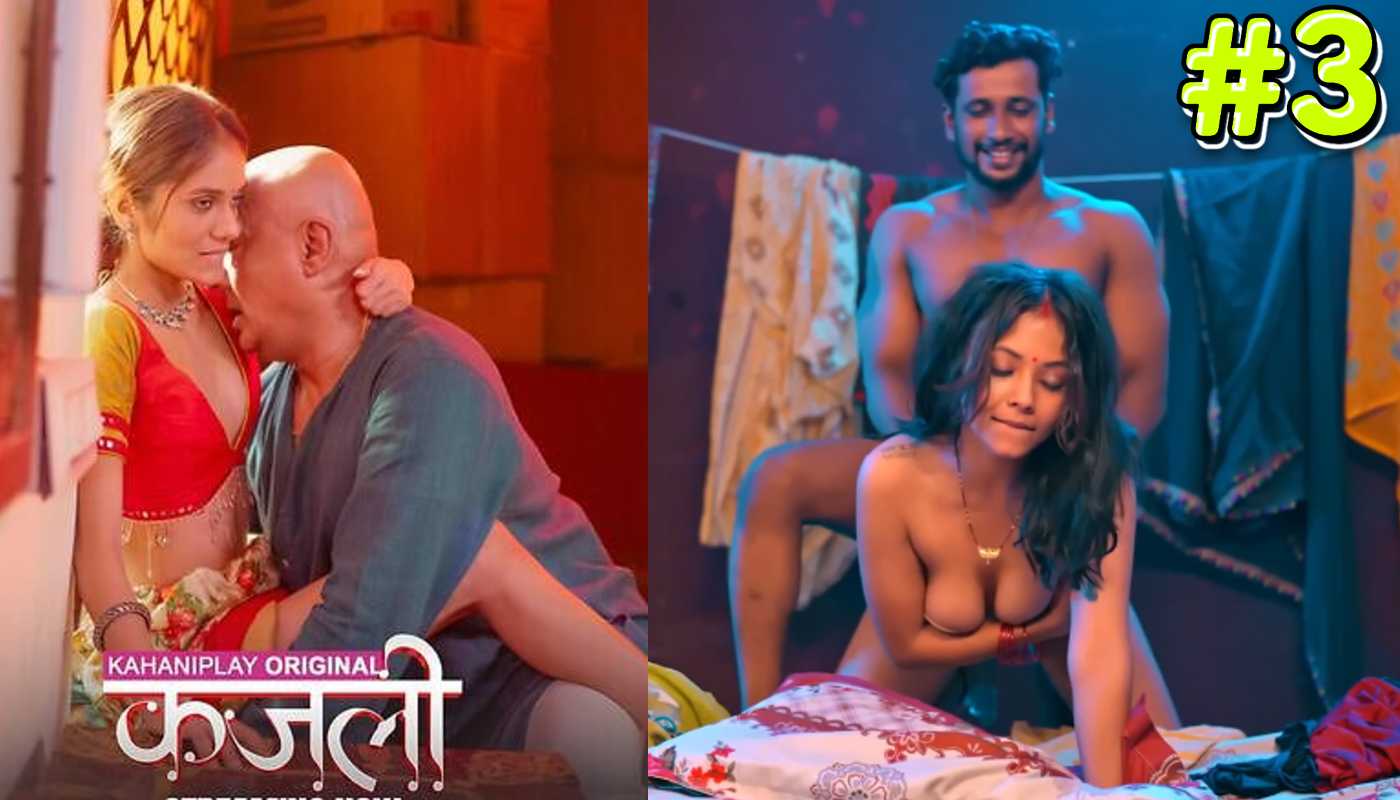 Kajali EP3 Kahaniplay Hindi Hot Web Series