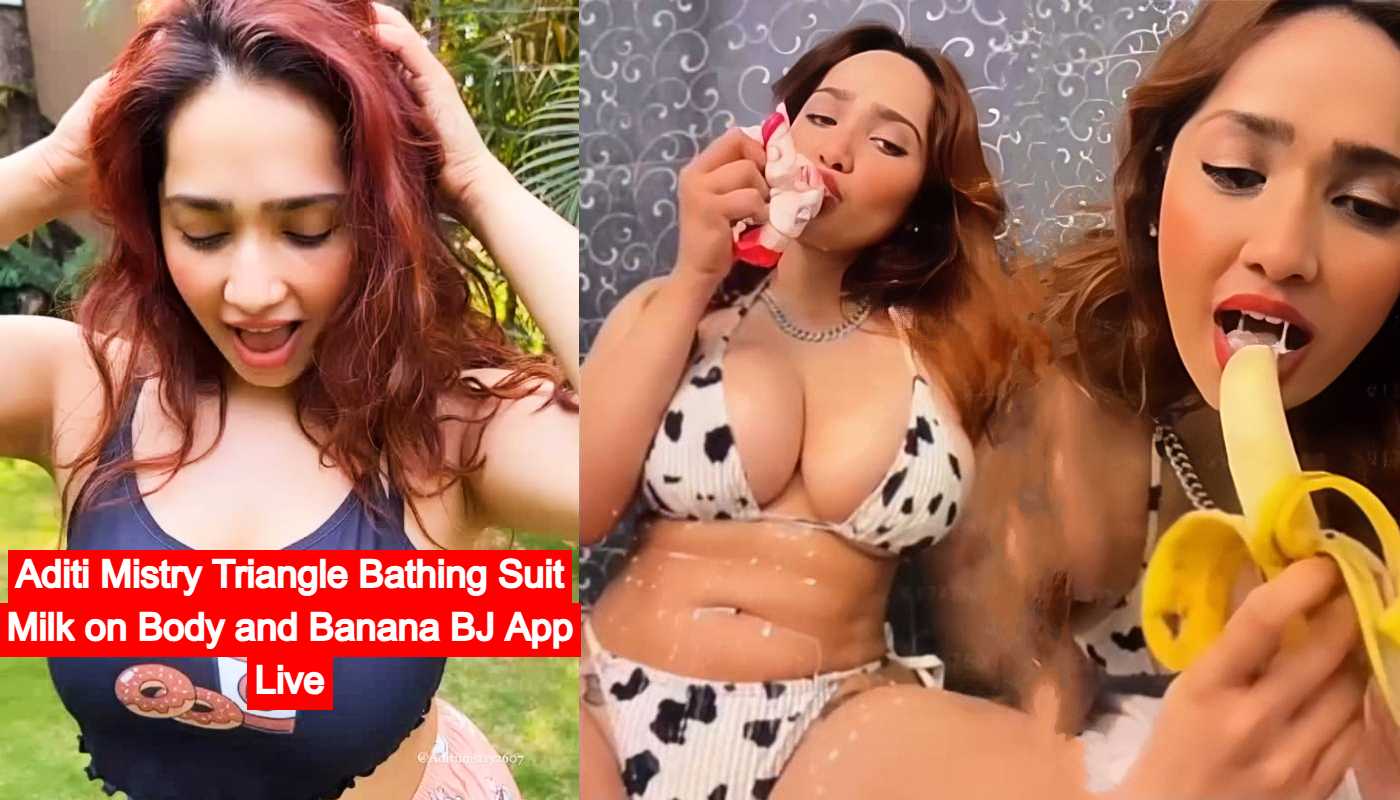 Aditi Mistry Triangle Bathing Suit Milk on Body and Banana BJ App Live