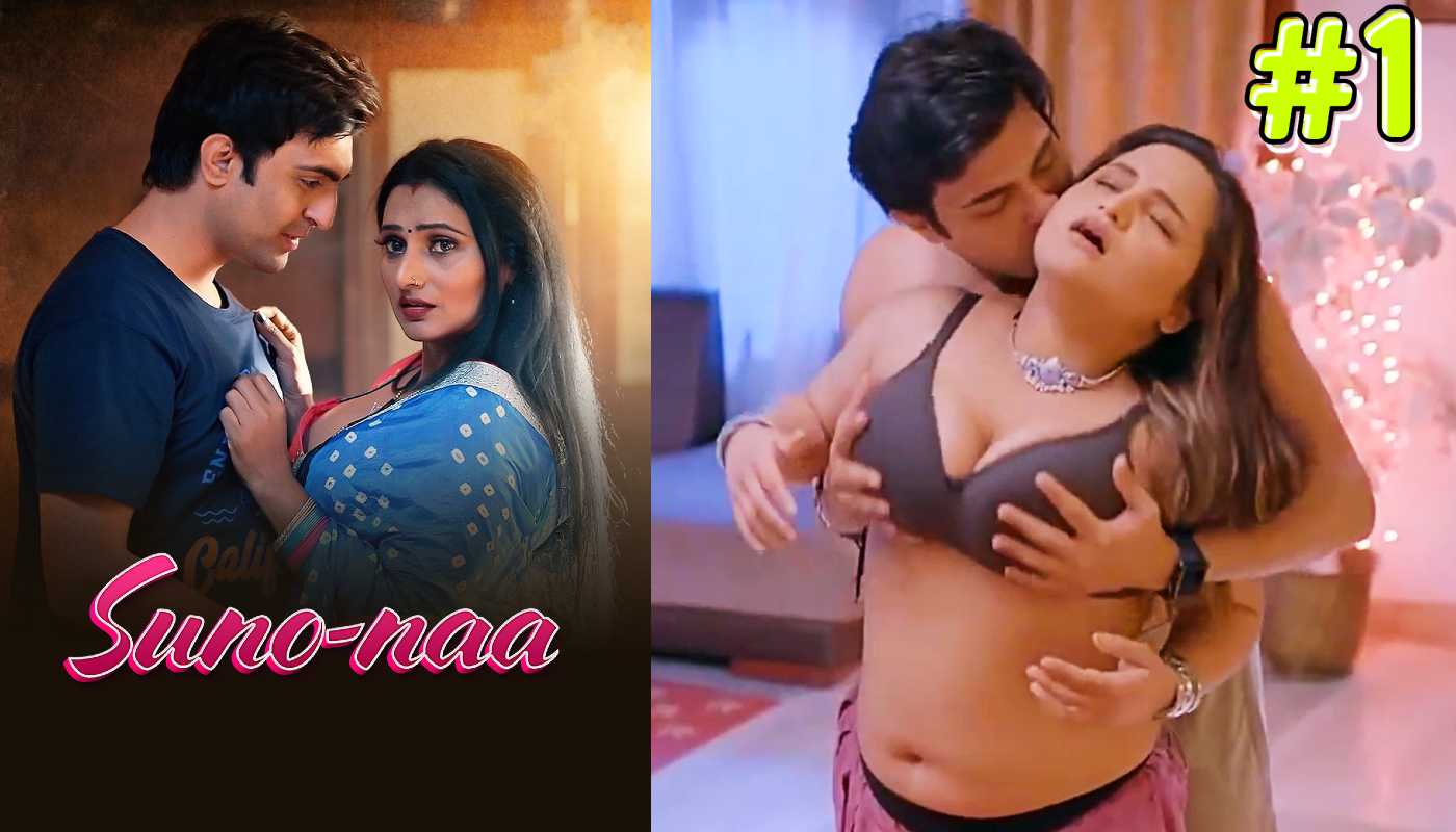 Suno Naa EP1 Makhanplus Hindi Hot Web Series