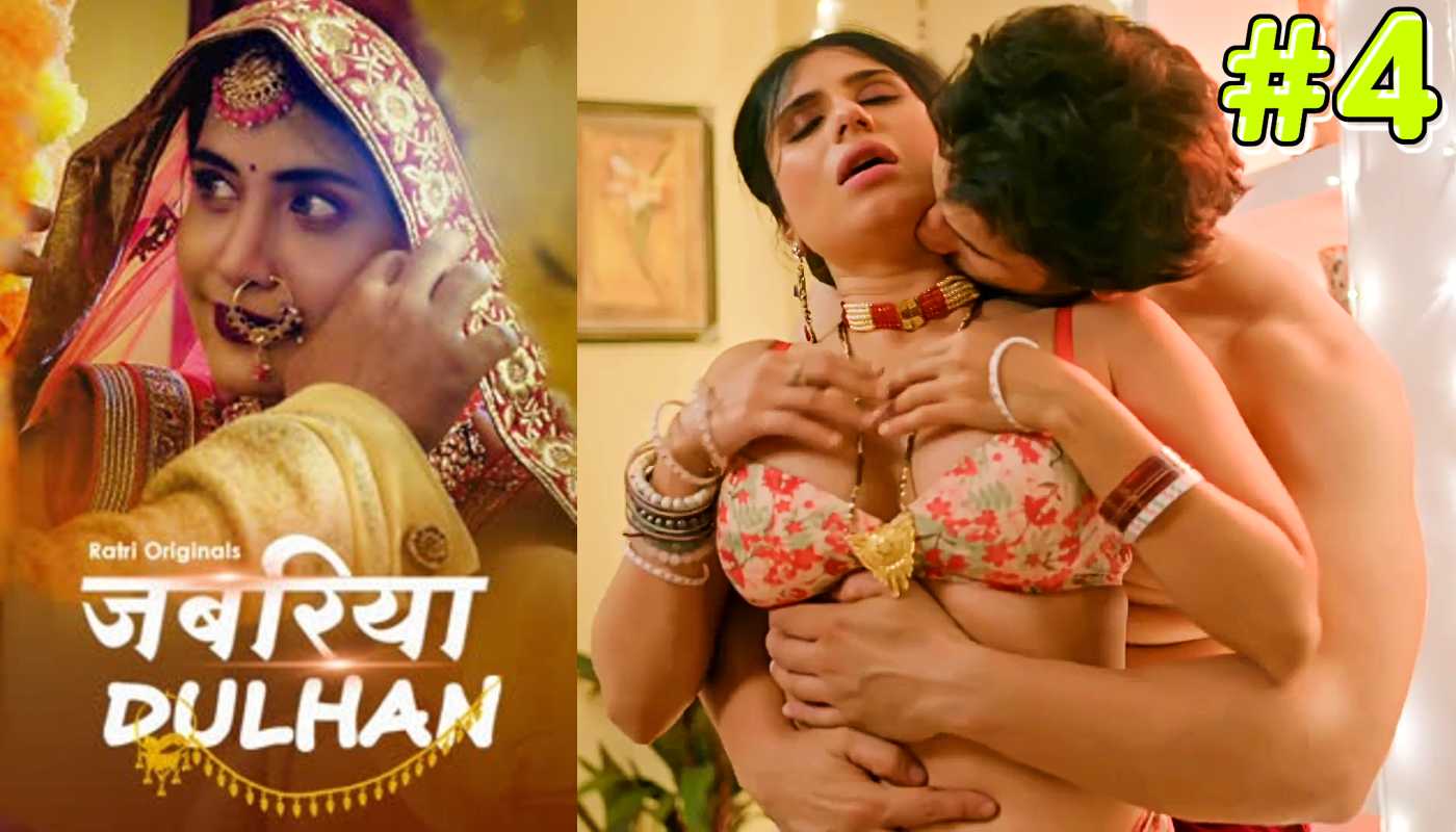 Jabariya Dulhan Returns EP4 Ratri Hindi Hot Web Series