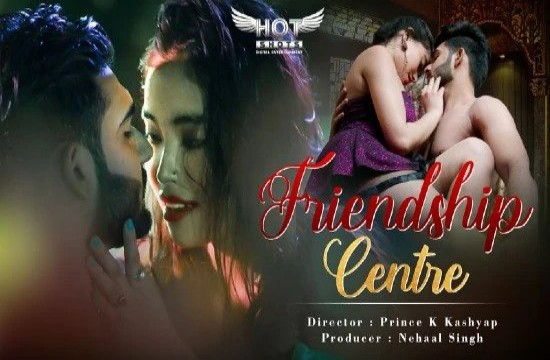 Friendship Centre (2021) Hindi Hot Short Film HotShots