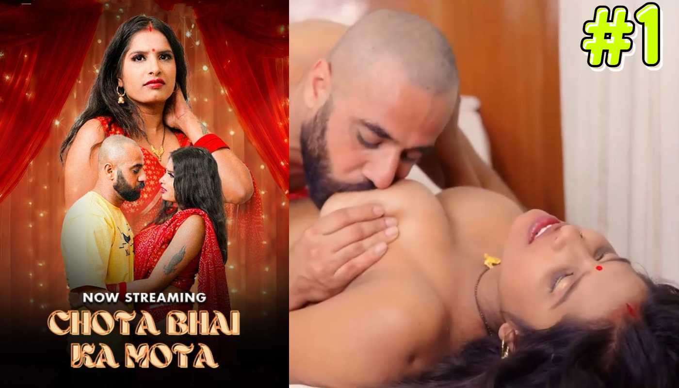 Chota Bhai Ka Mota EP1 MoodX Hindi Hot Web Series