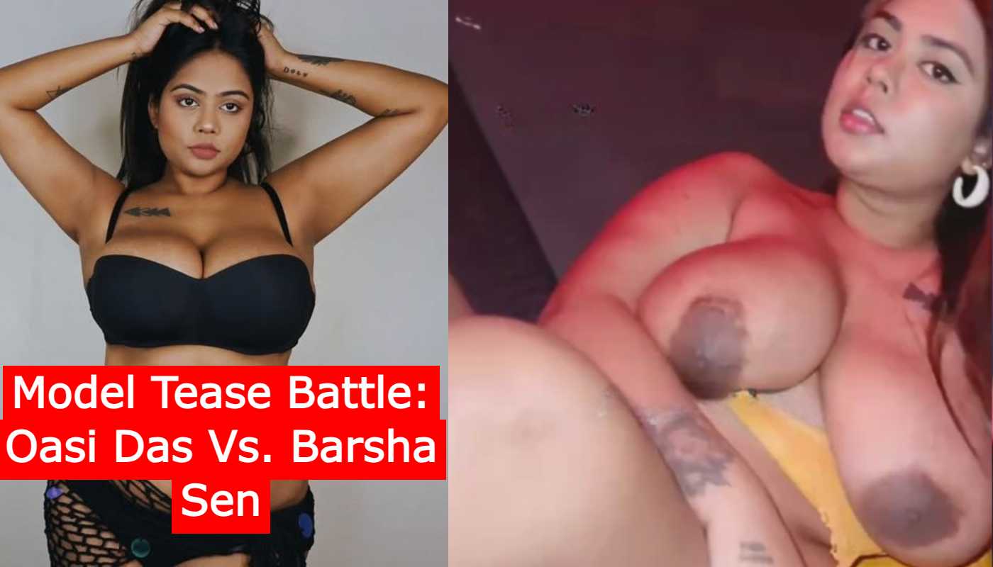 Model Tease Battle: Oasi Das Vs. Barsha Sen