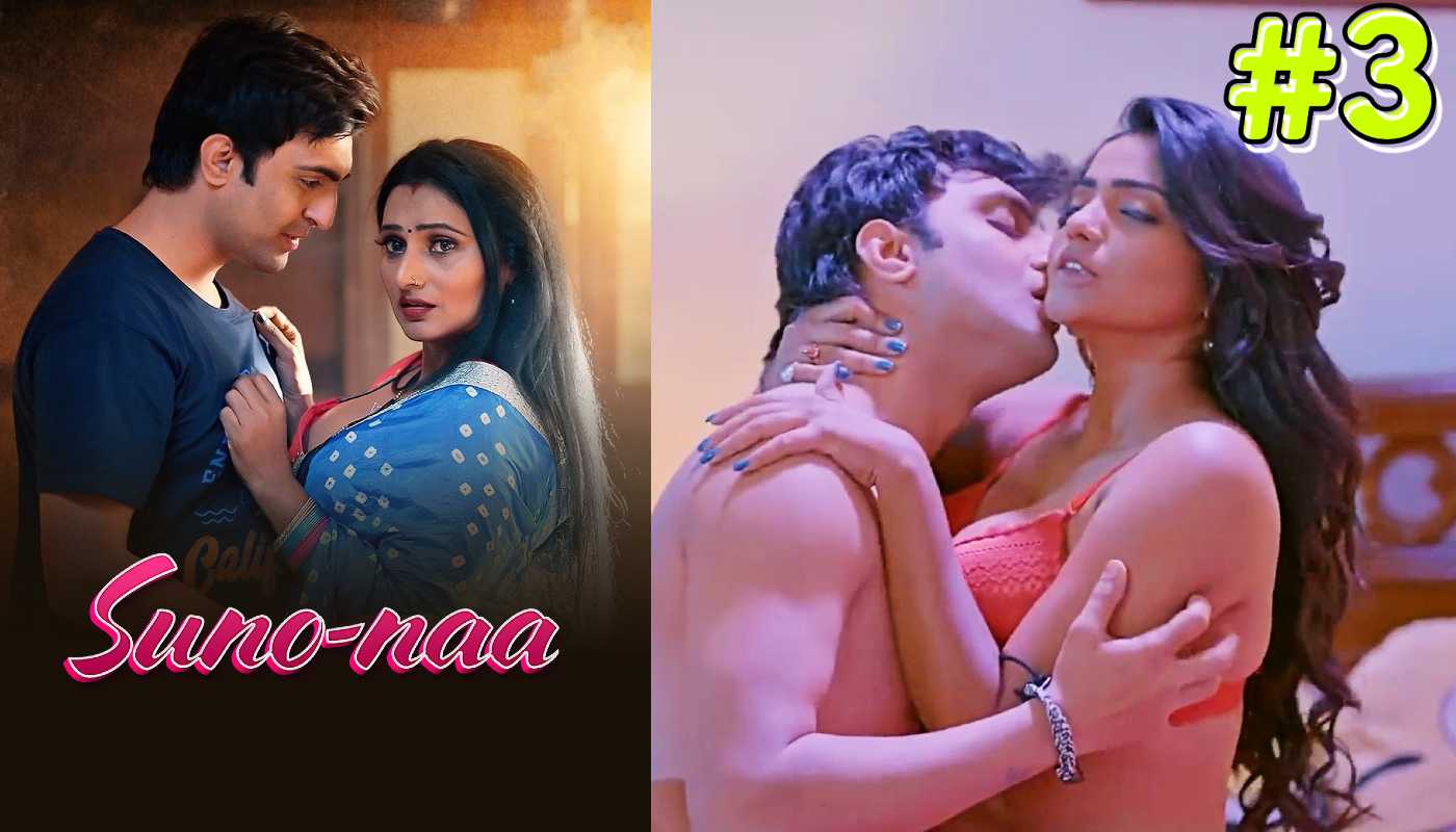 Suno Naa EP3 Makhanplus Hindi Hot Web Series
