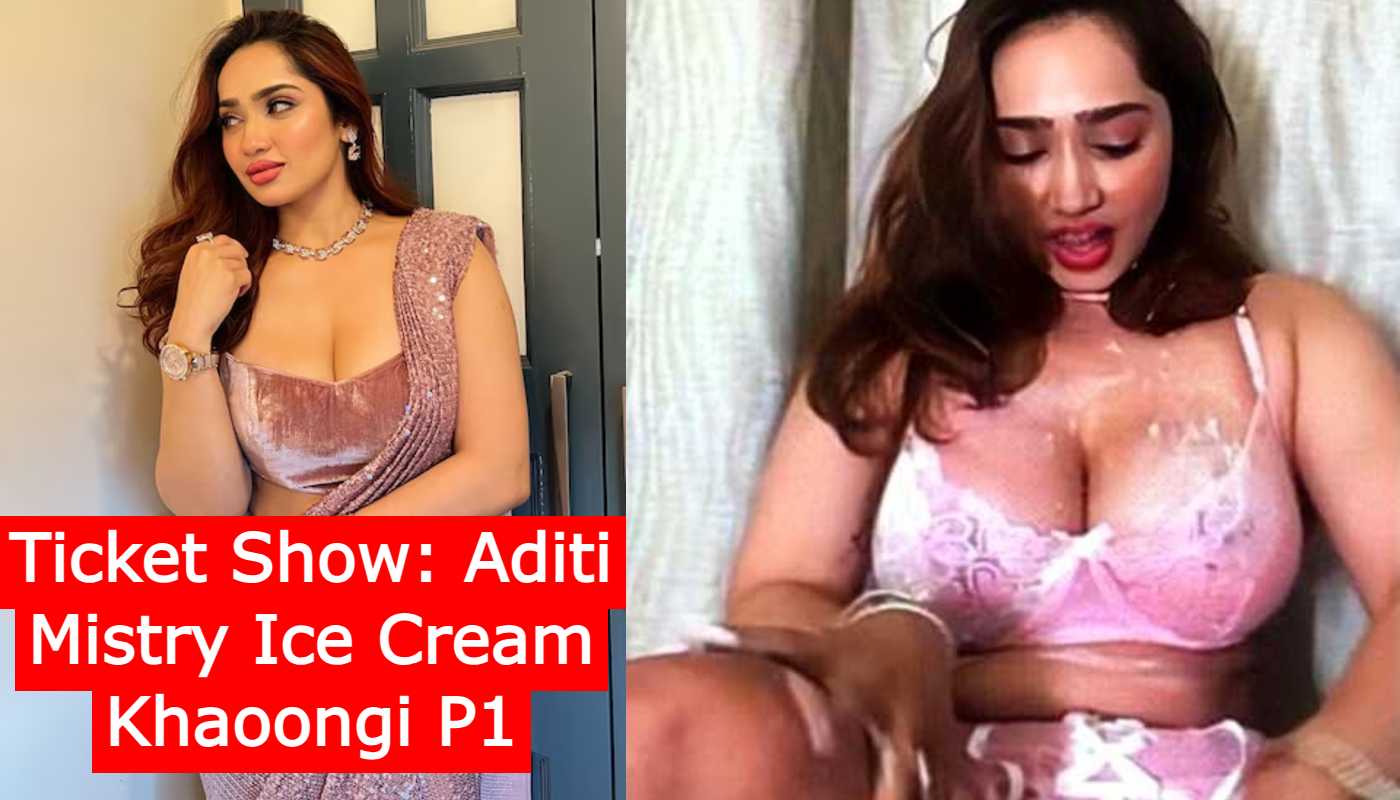 Ticket Show: Aditi Mistry Ice Cream Khaoongi P1