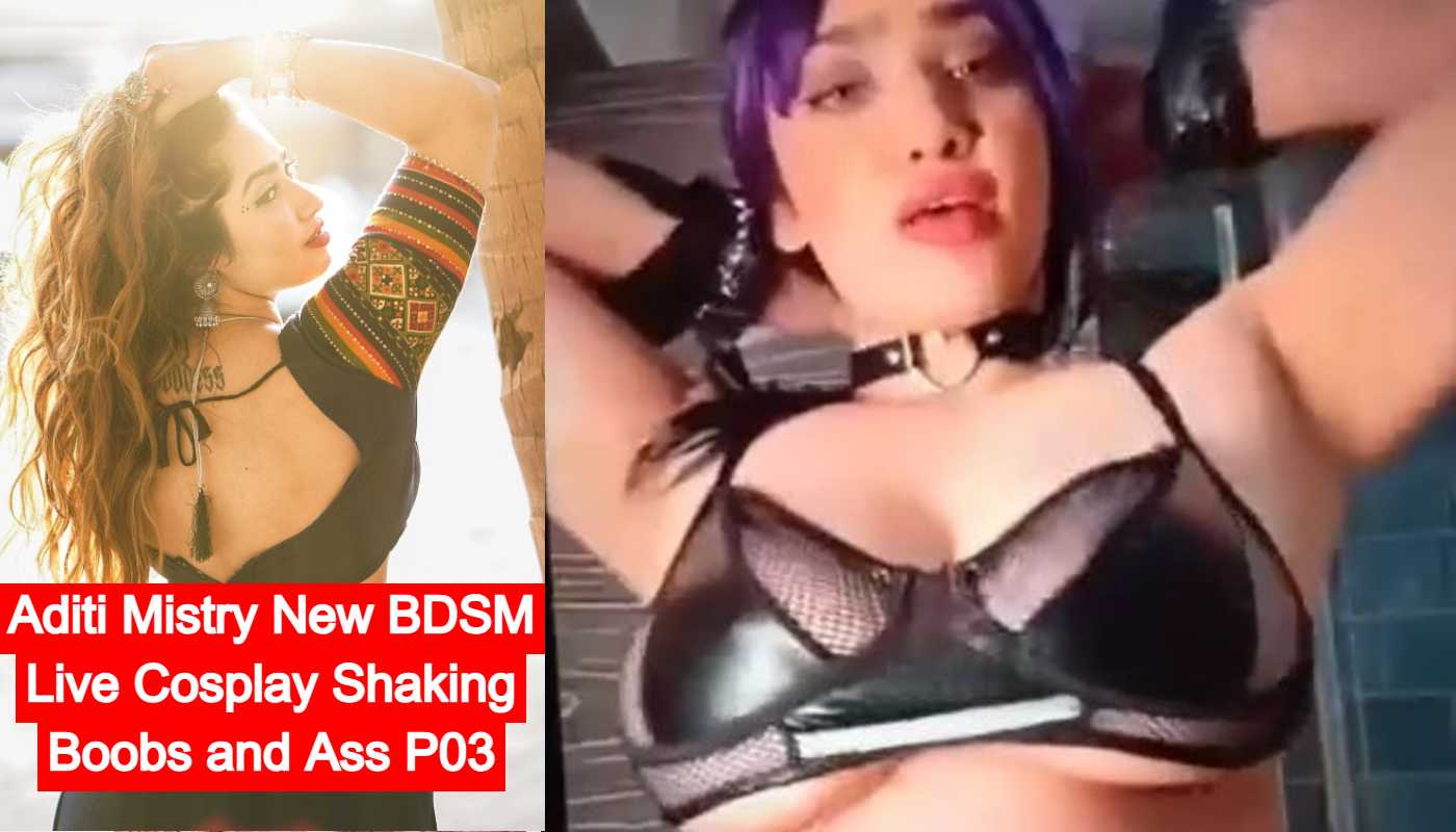 Aditi Mistry New BDSM Live Cosplay Shaking Boobs and Ass P03