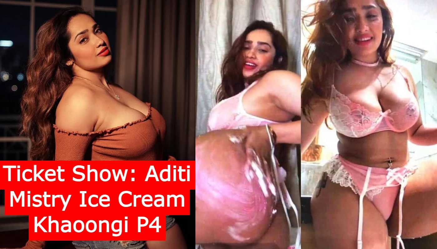 Ticket Show: Aditi Mistry Ice Cream Khaoongi P4