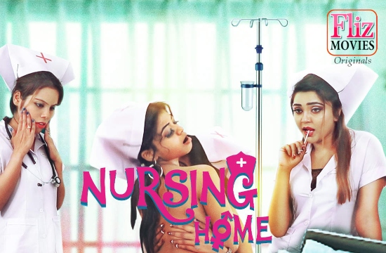 Nursing Home S01 E01 (2020) UNRATED Hindi Hot Web Series Fliz Movies