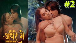 Andhere Mein EP2 Saathi Hindi Hot Web Series