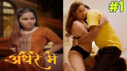 Andhere Mein EP1 Saathi Hindi Hot Web Series